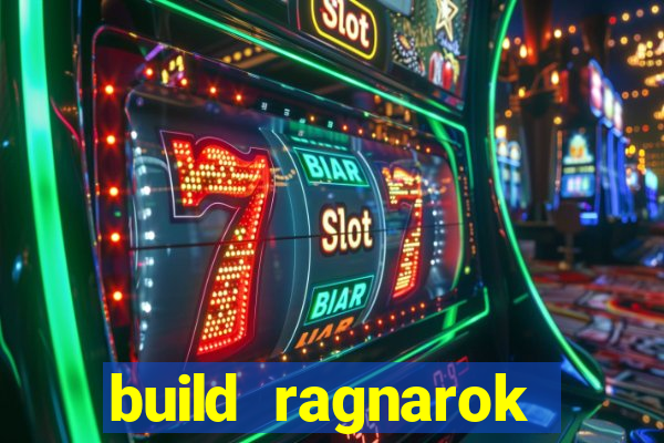 build ragnarok history reborn rag